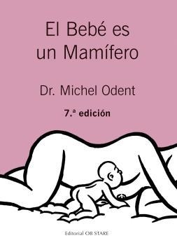 El bebé es un mamífero | Odent, Michel | Llibreria La Figaflor - Abrera