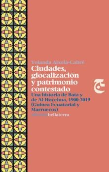 CIUDADES, GLOCALIZACION Y PATRIMONIO CONTESTADO | AIXELA CABRE, YOLANDA | Llibreria La Figaflor - Abrera