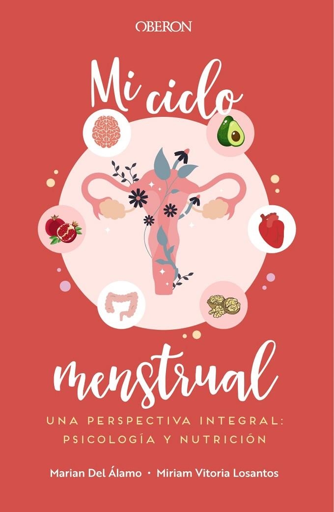 Mi ciclo menstrual. Una perspectiva integral: psicología y nutrición | Del Álamo Robledo, Marian / Vitoria Losantos, Miriam | Llibreria La Figaflor - Abrera