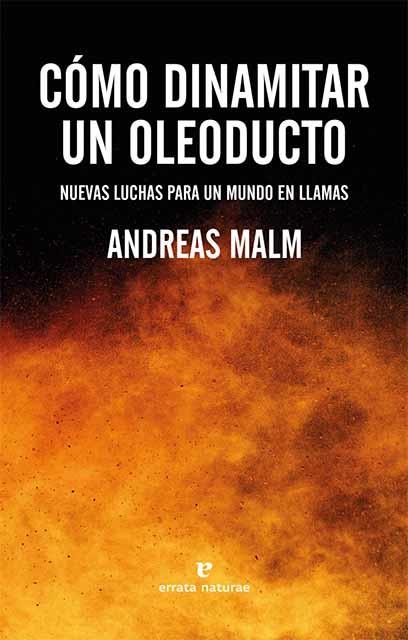 Cómo dinamitar un oleoducto | Malm, Andreas | Llibreria La Figaflor - Abrera