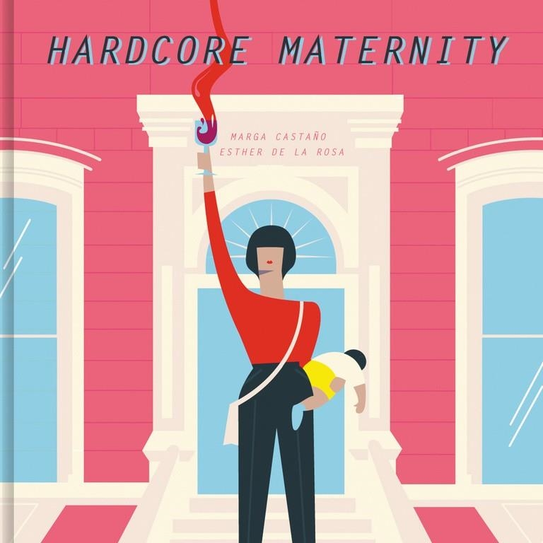 Hardcore Maternity | Castaño, Marga / de la Rosa, Esther | Llibreria La Figaflor - Abrera