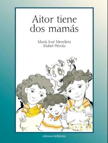 Aitor tiene dos mamás | Mendieta Lasarte, María José | Llibreria La Figaflor - Abrera