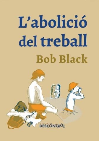 L´abolició del treball | Black, Bob | Llibreria La Figaflor - Abrera