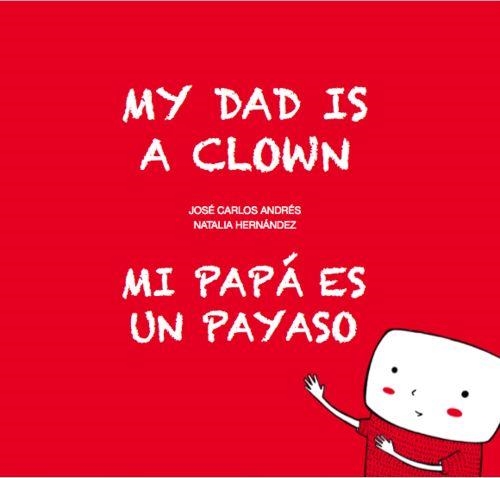 Mi papá es un payaso / My Dad Is a Clown | Andrés, José Carlos | Llibreria La Figaflor - Abrera