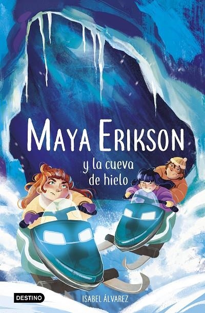 Maya Erikson 3. Maya Erikson y la cueva de hielo | Álvarez, Isabel / Bruno, Marina | Llibreria La Figaflor - Abrera