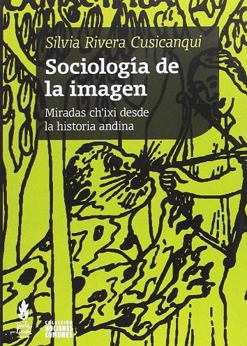 Sociología de la imagen | Rivera Cusicanqui, Silvia | Llibreria La Figaflor - Abrera