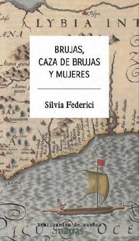 BRUJAS CAZA DE BRUJAS Y MUJERES | SILVIA FEDERICI | Llibreria La Figaflor - Abrera