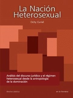 LA NACIÓN HETEROSEXUAL. ANÁLISIS DEL DISCURSO JURÍDICO | CURIEL, OCHY | Llibreria La Figaflor - Abrera