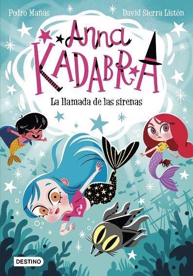 Anna Kadabra 10. La llamada de las sirenas | Mañas, Pedro / Sierra Listón, David | Llibreria La Figaflor - Abrera