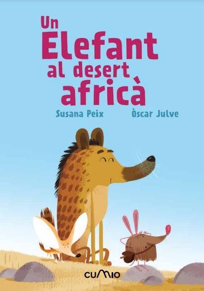 (CAT) UN ELEFANT AL DESERT AFRICÀ | PEIX, SUSANA/ JULVE, ÓSCAR | Llibreria La Figaflor - Abrera