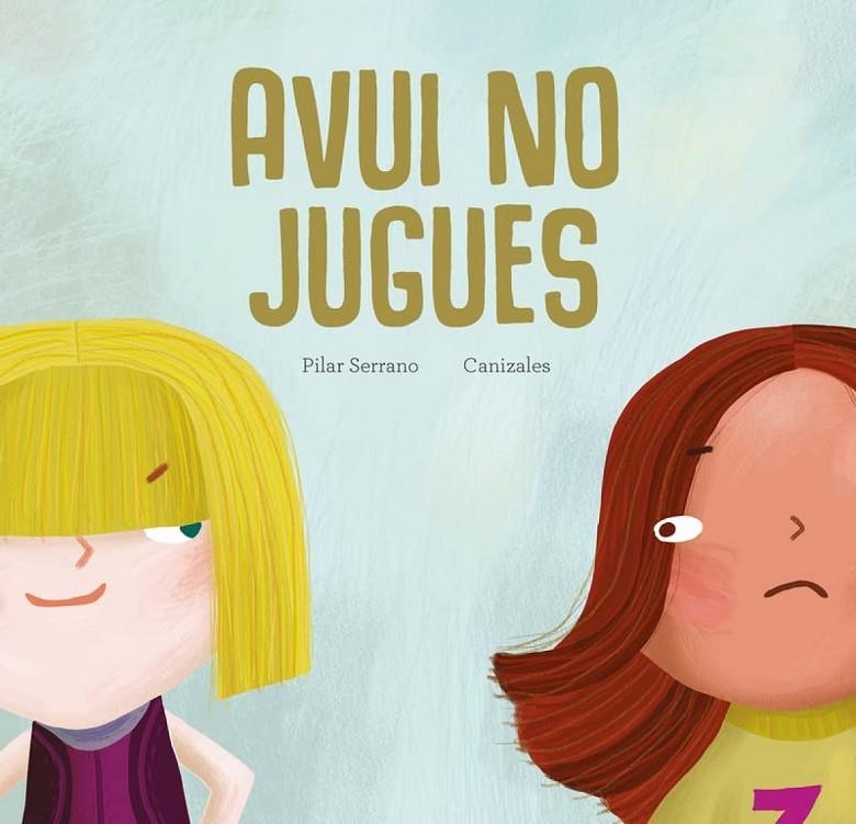 Avui no jugues | Serrano, Pilar | Llibreria La Figaflor - Abrera