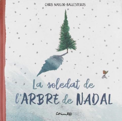 LA SOLETAT DE L'ARBRE DE NADAL | CHRIS NAYLOS BALLESTEROS | Llibreria La Figaflor - Abrera