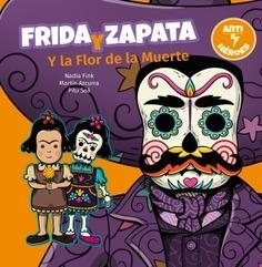 Frida y Zapata y la Flor de la Muerte | Fink, Nadia | Llibreria La Figaflor - Abrera