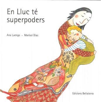 EN LLUC TE SUPERPODERS | LUENGO PALOMINO, ANA / DIAZ FERNANDEZ, MARISOL | Llibreria La Figaflor - Abrera