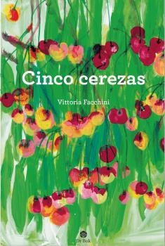 CINCO CEREZAS | FACCHINNI, VITTORIA | Llibreria La Figaflor - Abrera