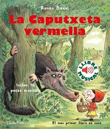 La Caputxeta vermella. Llibre musical | Badel, Ronan | Llibreria La Figaflor - Abrera