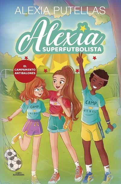 Alexia Superfutbolista 2 - Campamento Antibalones | Putellas, Alexia | Llibreria La Figaflor - Abrera