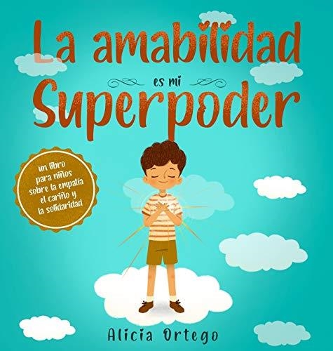 La amabilidad es mi Superpoder | Alicia Ortego | Llibreria La Figaflor - Abrera