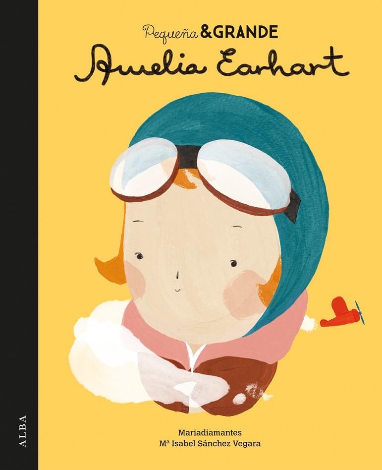 Pequeña & Grande Amelia Earhart | Sánchez Vegara, Maria Isabel | Llibreria La Figaflor - Abrera