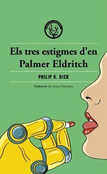 Els tres estigmes d'en Palmer Eldritch | DICK, PHILIP K. | Llibreria La Figaflor - Abrera