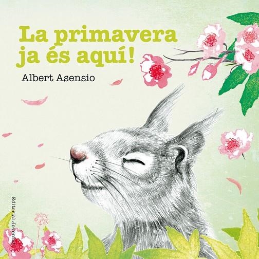 La primavera ja és aquí! | Asensio Navarro, Albert | Llibreria La Figaflor - Abrera