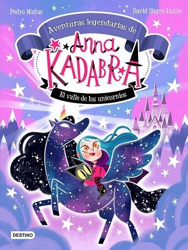 Anna Kadabra. Aventuras legendarias 1. El Valle de los Unicornios | Mañas, Pedro / Sierra Listón, David | Llibreria La Figaflor - Abrera