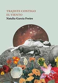 Trajiste contigo el viento | García Freire, Natalia | Llibreria La Figaflor - Abrera