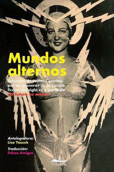 Mundos alternos | Merril, Judith / Henderson, Zenna / Russ, Joanna / Pitkin Buck, Doris / Moore, Catherine Lucille / S | Llibreria La Figaflor - Abrera