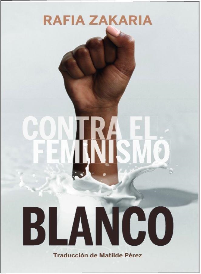 Contra el feminismo blanco | Zakaria, Rafia | Llibreria La Figaflor - Abrera