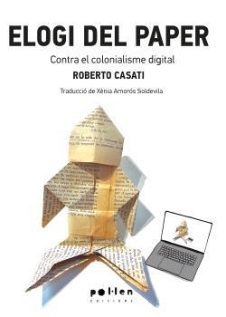 Elogi del paper | Casati, Roberto | Llibreria La Figaflor - Abrera