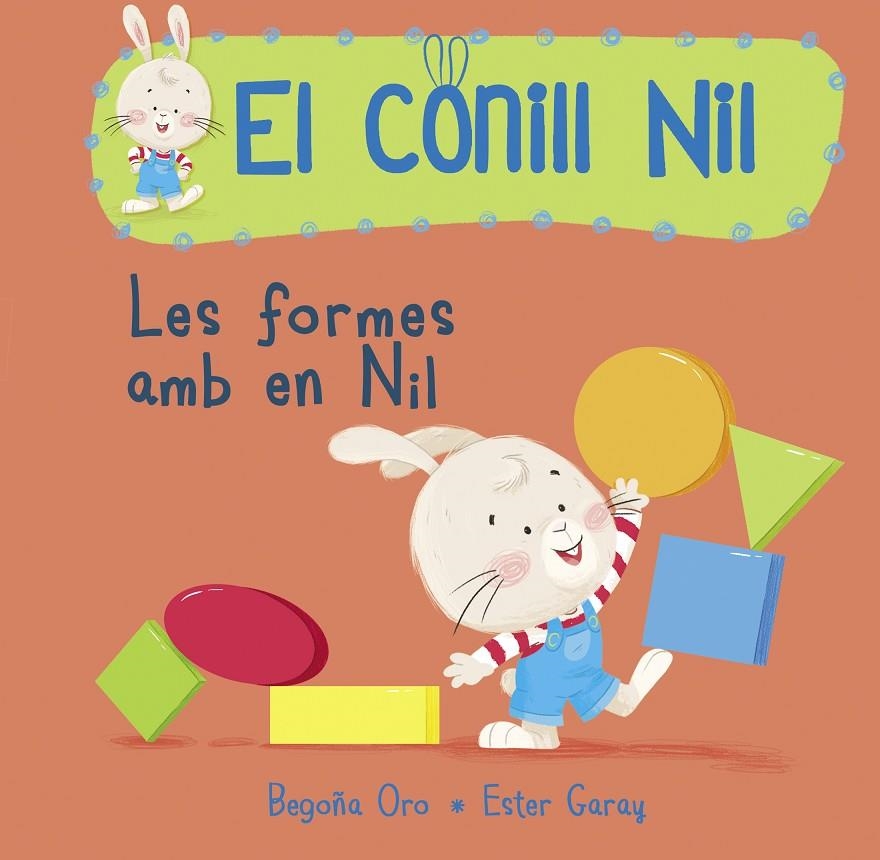 Les formes amb el Nil (El conill Nil. Mans petitones) | Oro, Begoña / Garay, Ester | Llibreria La Figaflor - Abrera