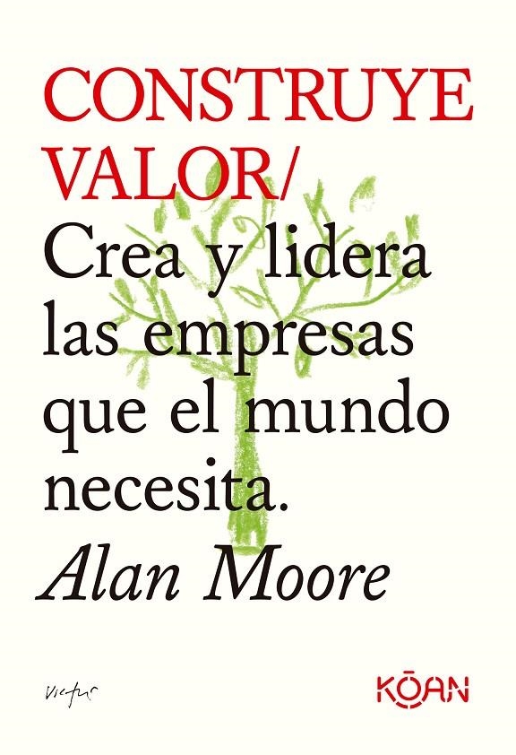 Construye valor | Moore, Alan | Llibreria La Figaflor - Abrera