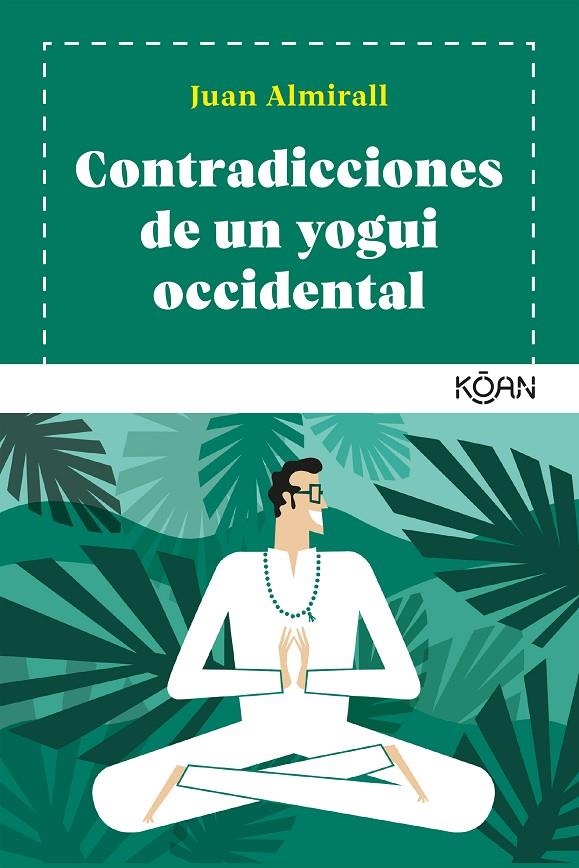 Contradicciones de un yogui occidental | Almirall, Juan | Llibreria La Figaflor - Abrera
