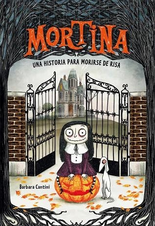 Mortina 1. Una historia para morirse de risa | Cantini, Barbara | Llibreria La Figaflor - Abrera