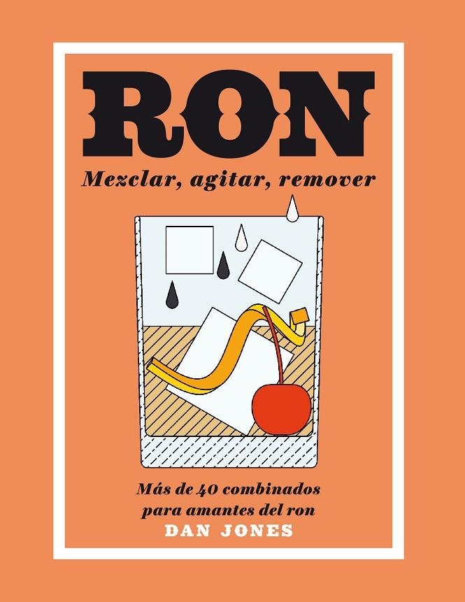 Ron: Mezclar, agitar, remover | Jones, Dan | Llibreria La Figaflor - Abrera