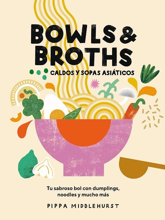 Bowls & Broths. Caldos y sopas asiáticos | Middlehurst, Pippa | Llibreria La Figaflor - Abrera