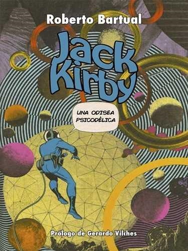 Jack Kirby. Una Odisea Psicodélica | Bartual Moreno, Roberto | Llibreria La Figaflor - Abrera