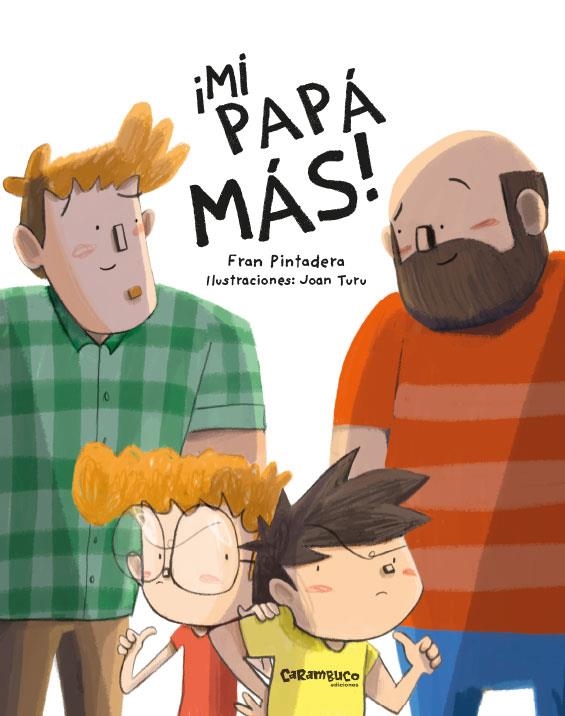 ¡Mi papá más! | Pintadera, Fran / Turu Sánchez, Joan | Llibreria La Figaflor - Abrera