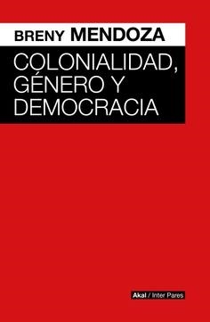 COLONIALIDAD, GENERO Y DEMOCRACIA | Llibreria La Figaflor - Abrera