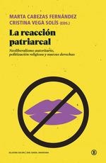 La reacción patriarcal | Brown, Wendy / Corrêa, Sonia / Fassin, Éric / Peto, Andrea / Grzebalska, Weronika / Melo, Flávia / M | Llibreria La Figaflor - Abrera