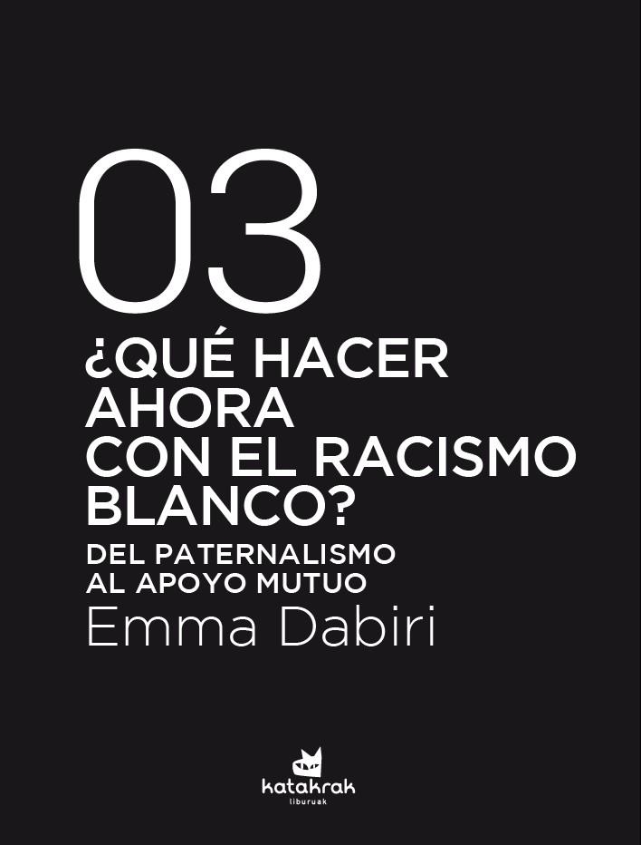 ¿Qué hacer ahora con el racismo blanco? | Dabiri, Emma | Llibreria La Figaflor - Abrera