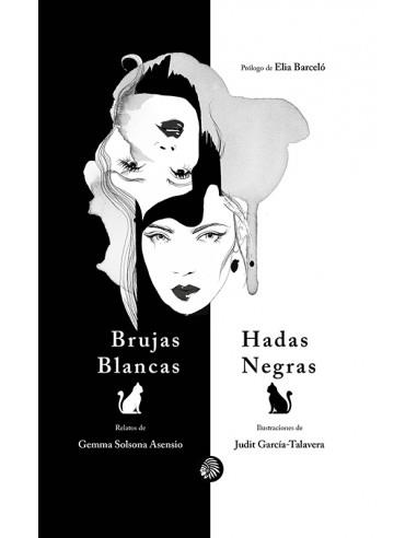 BRUJAS BLANCAS, HADAS NEGRAS | GARCÍA-TALAVERA,JUDIT/SOLSONA ASENSIO,GEMMA | Llibreria La Figaflor - Abrera