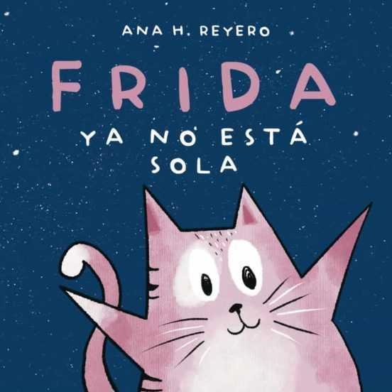 FRIDA YA NO ESTA SOLA | Reyero, Ana | Llibreria La Figaflor - Abrera