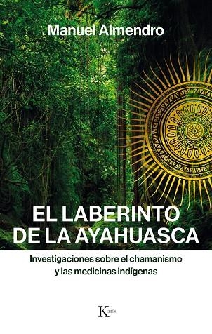 El laberinto de la ayahuasca | Almendro Almendro, Manuel | Llibreria La Figaflor - Abrera