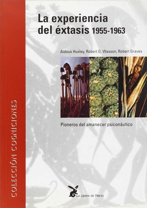 La experiencia del éxtasis, 1955-1963 | Huxley, Aldous / Wasson, Robert Gordon / Graves, Robert | Llibreria La Figaflor - Abrera