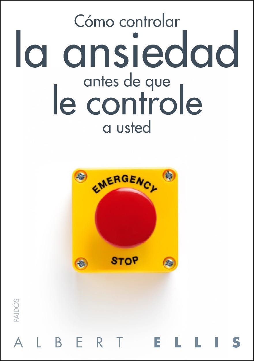 Cómo controlar la ansiedad antes de que le controle a usted | Ellis, Albert | Llibreria La Figaflor - Abrera