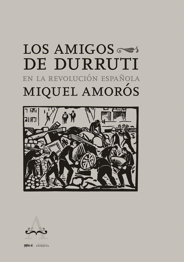 Los Amigos de Durruti en la Revolución Española | Amorós, Miquel | Llibreria La Figaflor - Abrera