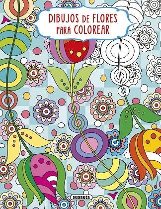 Dibujos de flores para colorear - 4 | Ediciones, Susaeta | Llibreria La Figaflor - Abrera