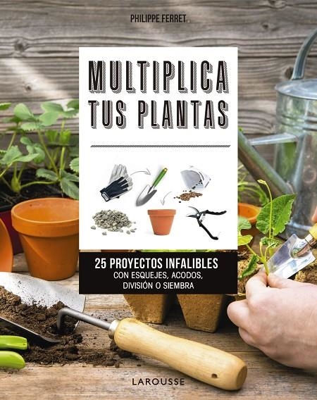 Multiplica tus plantas | Ferret, Philippe | Llibreria La Figaflor - Abrera