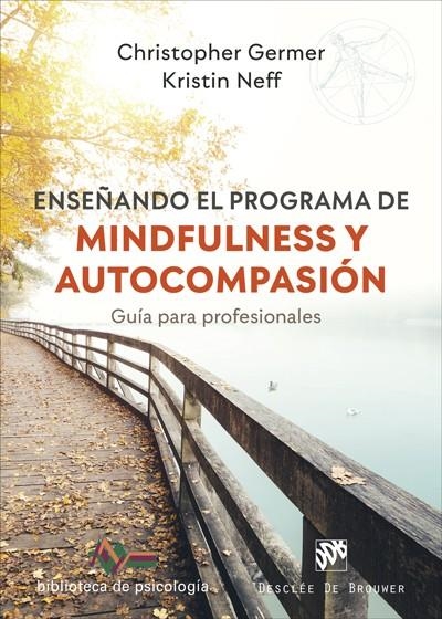 Enseñando el programa de mindfulness y autocompasión. Guía para profesionales | Germer, Christopher / Neff, Kristin | Llibreria La Figaflor - Abrera
